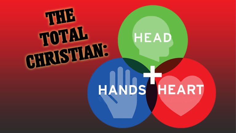 The Total Christian: Head, Heart & Hands