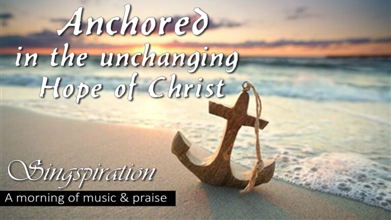 Anchored in the Unchanging Hope of Christ