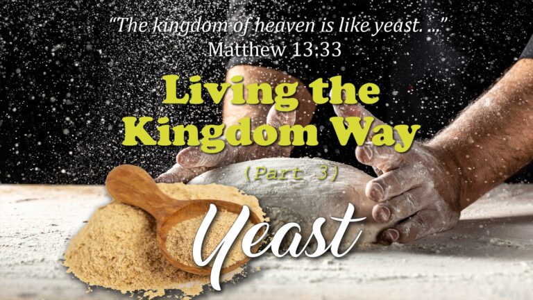 Living the Kingdom Way: Yeast
