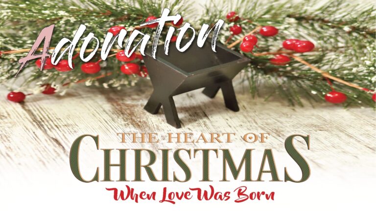 The Heart of Christmas: Adoration