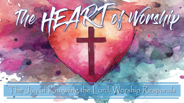The Joy of Knowing the Lord: Worship Responds