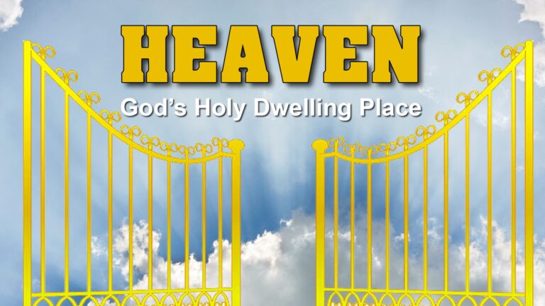 Heaven: God’s Dwelling Place